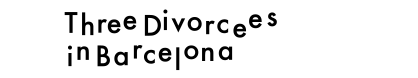 Three Divorcees in Barcelona